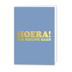 Wenskaart Gevouwen | Hoera! Een nieuwe baan | A6 met Blauwe Envelop & Goudfolie