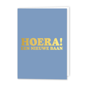 Wenskaart Gevouwen | Hoera! Een nieuwe baan | A6 met Blauwe Envelop & Goudfolie