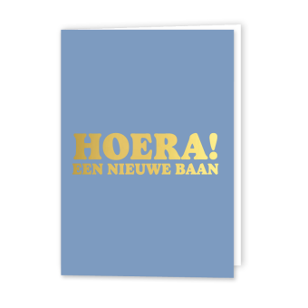 Wenskaart Gevouwen | Hoera! Een nieuwe baan | A6 met Blauwe Envelop & Goudfolie