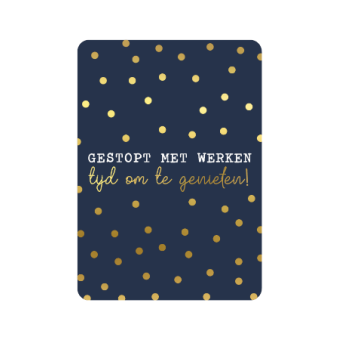 Postkaart | Gestopt met werken! | goudfolie