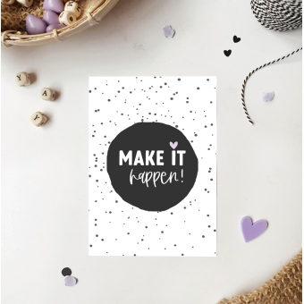 Ansichtkaart | Make it happen
