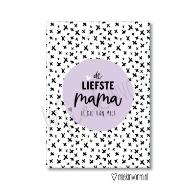 Ansichtkaart | De liefste mama is die van mij!