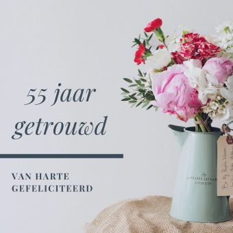 Wenskaart | 55 jaar getrouwd | Boeket in kan