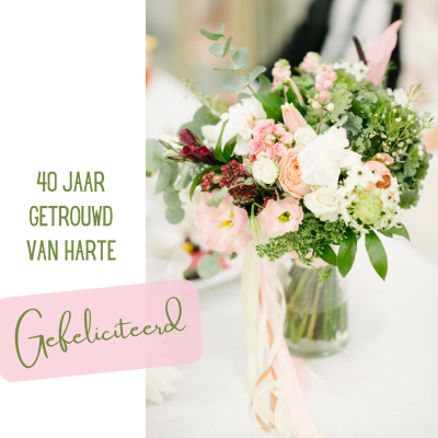Wenskaart | 40 jaar getrouwd | Boeket bloemen op vaas