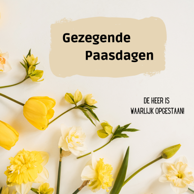 Wenskaart | Gezegende Paasdagen | De Heer is waarlijk opgestaan