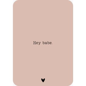 Postkaart | Hey babe