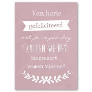 Wenskaart | Gefeliciteerd | Binnenkort samen vieren?